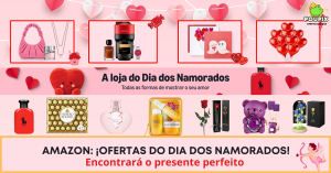Aproveite Descontos Especiais na Loja do Dia dos Namorados Amazon